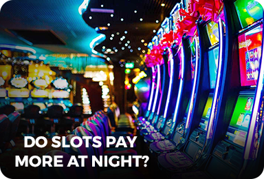 Do Slots Pay More at Night?-featured